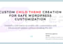 setup or customize  wordpress theme and create a child theme